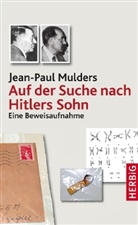 Jean-Paul Mulders - Auf der Suche nach Hitlers Sohn