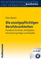 Peter Becker - Die anzeigepflichtigen Berufskrankheiten, m. CD-ROM