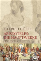 Aristoteles, Otfried Höffe, Otfrie Höffe, Otfried Höffe - Aristoteles: Die Hauptwerke