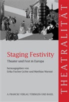Erika Fischer-Lichte, Matthias Warstat, Erik Fischer-Lichte, Erika Fischer-Lichte, Warstat, Warstat... - Staging Festivity