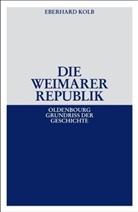 Eberhard Kolb - Die Weimarer Republik