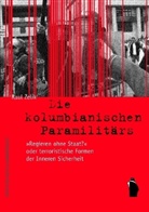 Raul Zelik - Die kolumbianischen Paramilitärs