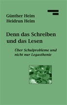 Günthe Heim, Günther Heim, Heidrun Heim - Denn das Schreiben und das Lesen