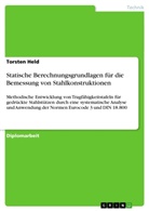 Torsten Held - Statische Berechnungsgrundlagen für die Bemessung von Stahlkonstruktionen