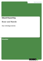 Eduard Keyserling, Eduard Graf Von Keyserling, Eduard Von Keyserling - Beate und Mareile