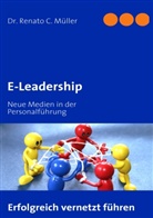 Renato C Müller, Renato C. Müller - E-Leadership