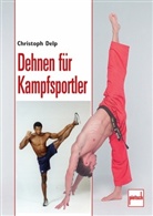 Christoph Delp - Dehnen für Kampfsportler