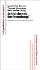 Gian E. Rusconi, Gian Enrico Rusconi, Thoma Schlemmer, Thomas Schlemmer, Hans Woller - Schleichende Entfremdung?