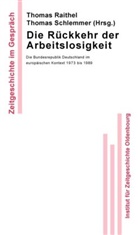 Thoma Raithel, Thomas Raithel, SCHLEMMER, Schlemmer, Thomas Schlemmer - Die Rückkehr der Arbeitslosigkeit
