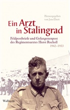 Horst Rocholl, Jen Ebert, Jens Ebert, Jens Ebert (Dr.) - Ein Arzt in Stalingrad