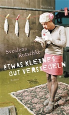 Svealena Kutschke - Etwas Kleines gut versiegeln