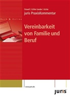Franz-Josef Düwell, Kristina Göhle-Sander, Wolfhard Kohte, Düwel, Franz Josef Düwell, Göhle-Sande... - Vereinbarkeit von Familie und Beruf