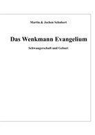 Jochen Schubert, Marti Schubert, Martin Schubert - Das Wenkmann Evangelium
