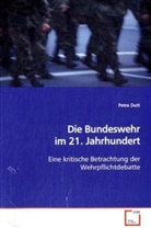 Petra Dutt - Die Bundeswehr im 21. Jahrhundert