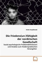 Kristin Kropidlowski - Die Friedens(un-)fähigkeit der nordirischen Gesellschaft