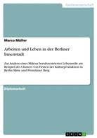 Marco Müller - Arbeiten und Leben in der Berliner Innenstadt