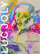 Luc Joly, Flurin Spescha, Flurin M Spescha, Flurin M. Spescha, Alain Besson - Luc Joly: Oeuvres et textes / Werke und Texte