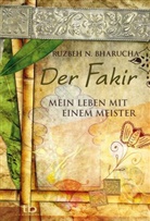 Ruzbeh N Bharucha, Ruzbeh N. Bharucha - Der Fakir - Mein Leben mit einem Meister