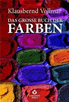 Klausbernd Vollmar - Das große Buch der Farben