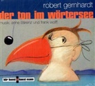 Anne Bärenz, Robert Gernhardt, Frank Wolff, Robert Gernhardt - Der Ton im Wörtersee, Audio-CD (Audio book)