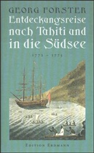 Georg Forster, Georg Foster, Herman Homann, Hermann Homann - Entdeckungsreise nach Tahiti und in die Südsee 1772-1775