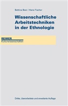 Bettin Beer, Bettina Beer, Hans Fischer - Wissenschaftliche Arbeitstechniken in der Ethnologie