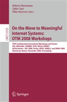 Robert Meersman, Zahi Tari, Zahir Tari - On the Move to Meaningful Internet Systems: OTM 2008 Workshops