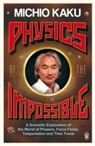 Michio Kaku, Kaku Michio - Physics of the Impossible