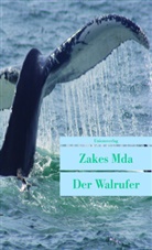 Zakes Mda, Zakes Mda - Der Walrufer