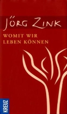 Jörg Zink - Womit wir leben können