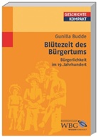 Gunilla Budde, Gunilla (Prof. Dr.) Budde, Kai Brodersen, Martin Kintzinger, Marti Kintzinger (Prof. Dr.), Martin Kintzinger (Prof. Dr.)... - Blütezeit des Bürgertums
