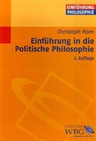 Christoph Horn, Dieter Schönecker, Niko Strobach - Einführung in die politische Philosophie