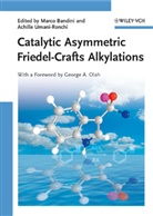 Marco Bandini, Achille Umani-Ronchi, Marc Bandini, Marco Bandini, Umani-Ronchi, Umani-Ronchi... - Catalytic Asymmetric Friedel-Crafts Alkylations