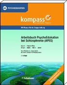 Josef Bäuml, Hartmut Berger, Gabriele Pitschel-Walz - Arbeitsbuch PsychoEdukation bei Schizophrenie (APES), m. CD-ROM