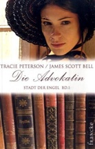 James Scott Bell, Tracie Peterson - Die Advokatin