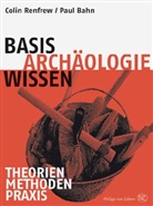 Paul Bahn, Paul G. Bahn, Colin Renfrew - Basiswissen Archäologie