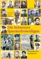 Peter Huber, Ralph Hug - Die Schweizer Spanienfreiwilligen