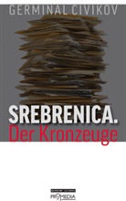 Germinal Civikov - Srebrenica. Der Kronzeuge