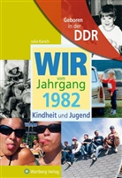 Julia Karich - Geboren in der DDR - Wir vom Jahrgang 1982 - Kindheit und Jugend
