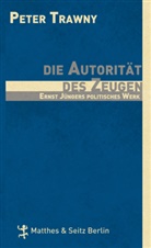 Peter Trawny - Die Autorität des Zeugen