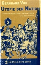 Bernhard Viel - Utopie der Nation