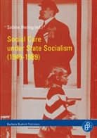 Sabine Hering - Social Care under State Socialism (1945-1989)