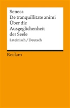 Seneca, der Jüngere Seneca, Lucius A Seneca, Heinz Gunermann - De tranquillitate animi / Über die Ausgeglichenheit der Seele