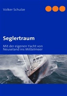 Volker Schulze - Seglertraum