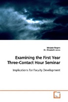 Melanie Rogers - Examining the First Year Three-Contact Hour Seminar