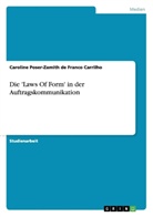 Caroline Poser-Zamith de Franco Carrilho - Die 'Laws Of Form' in der Auftragskommunikation