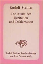 Rudolf Steiner, Marie Steiner-von Sievers, Marie Steiner-von Sivers - Die Kunst der Rezitation und Deklamation