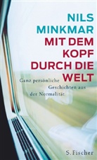 Nils Minkmar - Mit dem Kopf durch die Welt