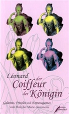 Léonard Autié, Caroli Fischer, Carolin Fischer - Léonard, der Coiffeur der Königin