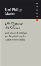 Karl P Moritz, Karl Ph. Moritz, Karl Philipp Moritz, Stefa Ripplinger, Stefan Ripplinger - Die Signatur des Schönen